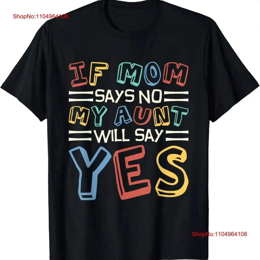 If Mom Says No My Aunt Will Say Yes Children Toddler T Shirt Vintage Washed Stylish Slightly Breathable Casual Homme Unisex - 黑色 - 查看 1