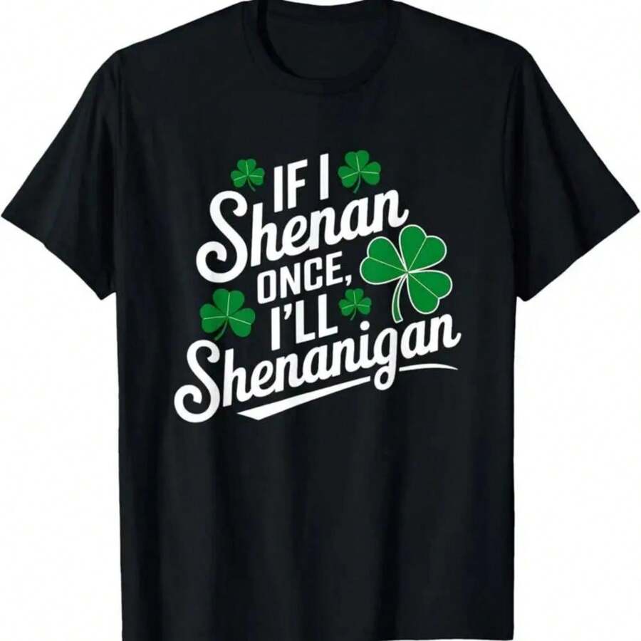 If I Shenan Once Ll Shenanigan St Patricks Day T Shirt - màu đen - Xem 1