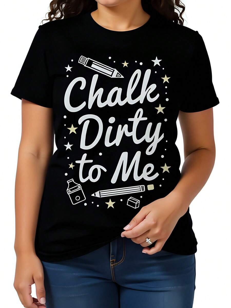 180g Black Cotton Crew Neck Short Sleeve Chalk Dirty To Me Graphic Tee Women's Fashionable Casual Wear Statement Shirt Fun Education School Back To School Teacher Gift Retro Style Perfect For Classroom Wear Cozy Comfortable