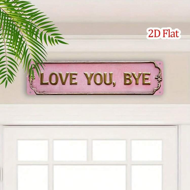 2D Flat - 1pc Vintage "Love You, Bye" Metal Sign - Pink, 4x16 Inch, Rustic Wall Decor For Entryway, Hallway, Or Living Room - Perfect Housewarming Gift Or Valentine'S Day Present, Family-Themed Design, Wall-Mounted, No Power Needed, Housewarming Gift|Vintage Wall Art|Rustic Design, House Deco - 彩色 - 查看 1