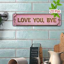 2D Flat - 1pc Vintage "Love You, Bye" Metal Sign - Pink, 4x16 Inch, Rustic Wall Decor For Entryway, Hallway, Or Living Room - Perfect Housewarming Gift Or Valentine'S Day Present, Family-Themed Design, Wall-Mounted, No Power Needed, Housewarming Gift|Vintage Wall Art|Rustic Design, House Deco - Nhiều màu - Xem 9