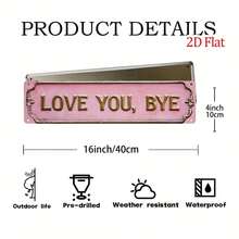 2D Flat - 1pc Vintage "Love You, Bye" Metal Sign - Pink, 4x16 Inch, Rustic Wall Decor For Entryway, Hallway, Or Living Room - Perfect Housewarming Gift Or Valentine'S Day Present, Family-Themed Design, Wall-Mounted, No Power Needed, Housewarming Gift|Vintage Wall Art|Rustic Design, House Deco - Nhiều màu - Xem 4