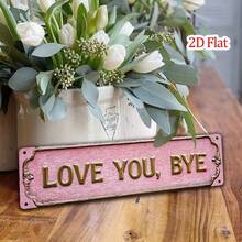 2D Flat - 1pc Vintage "Love You, Bye" Metal Sign - Pink, 4x16 Inch, Rustic Wall Decor For Entryway, Hallway, Or Living Room - Perfect Housewarming Gift Or Valentine'S Day Present, Family-Themed Design, Wall-Mounted, No Power Needed, Housewarming Gift|Vintage Wall Art|Rustic Design, House Deco - Nhiều màu - Xem 11