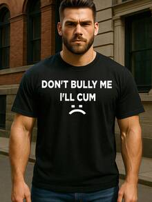 Don't Bully Me I'll ~ Funny Offensive Shirt Humorous Saying Tee Sarcastic T-Shirt,Unisex Black - 黑色 - 查看 1