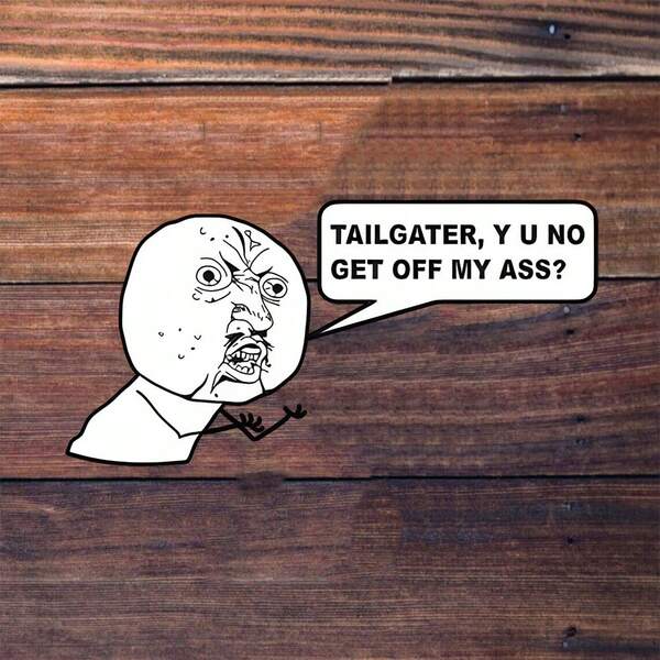 TALLGATER, DU GEHST NICHT VON MEINEM ? 3 Zoll Vinyl Aufkleber - Straßenverkehrs-Humor für Autofahrer - Halte Abstand Warnung Aufkleber - Lustiger Sarkasmus im Straßenverkehr - Passiv-aggressive Verkehrs-Meme - Wasserfester Laptop, Wasserflasche, Helm Aufkleber - Fahrer Überlebens-Ausrüstung Geschenk