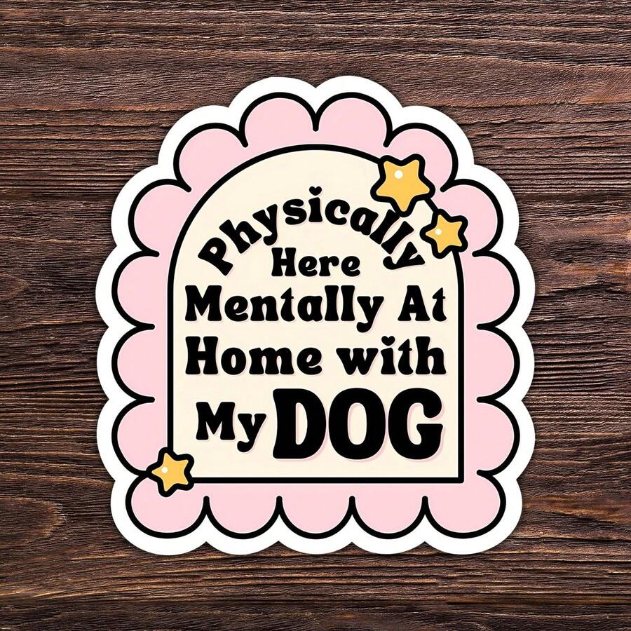 1 PIEZA Pegatina de 3 pulgadas "Físicamente aquí, mentalmente en casa con mi perro" para iPads, planificadores y tazas de café, para introvertidos, sobrevivientes de agotamiento y personas que se teletransportan emocionalmente a la ubicación de su perro, un regalo del núcleo de confort para los sobrestimulados