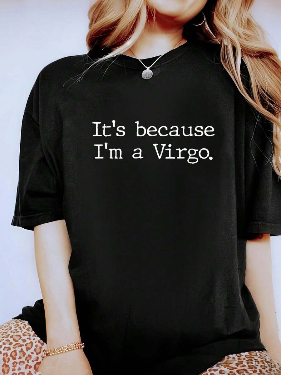 It's Because I'm A Virgo Woman Zodiac Girls Astrology Gifts T-Shirt -Summer Women's 100% Pure Cotton Short Sleeved, Patterned T-Shirt, Round Neck, Casual, Cotton T-Shirt - Black - View 1