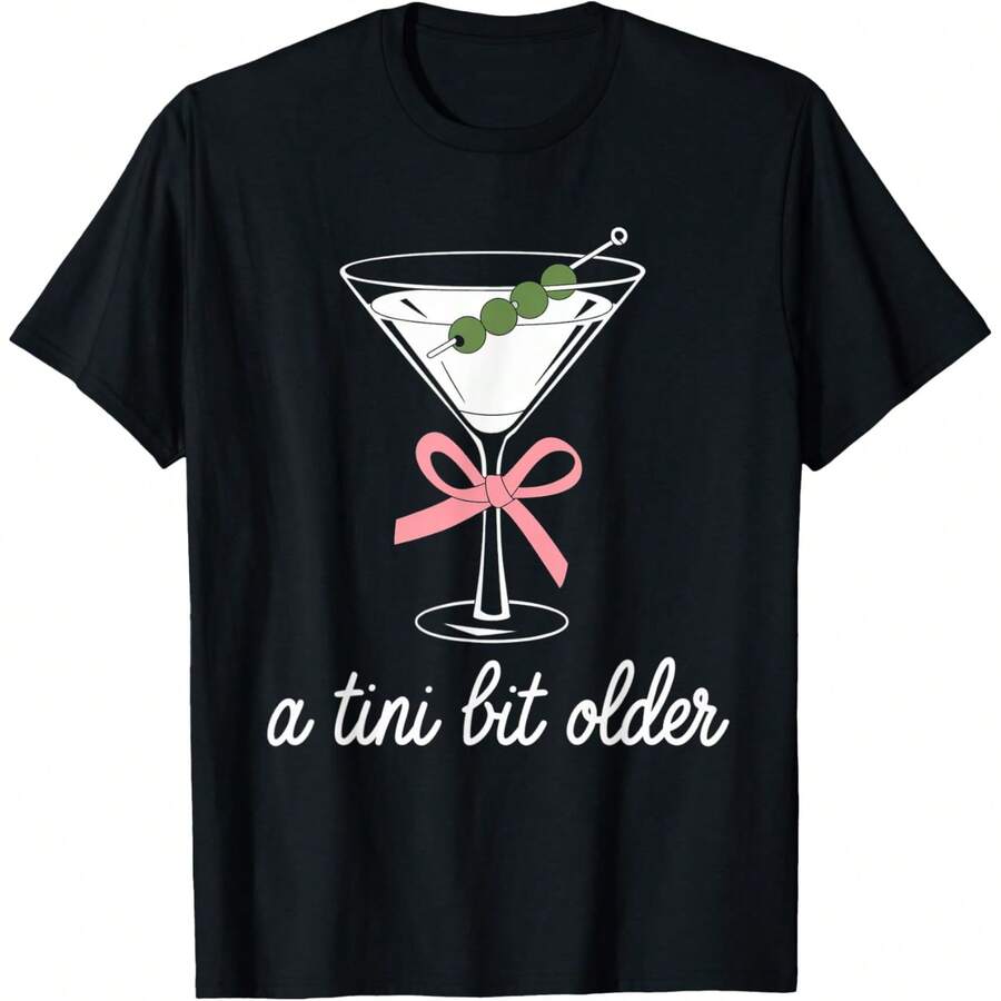 A Little Bit Older Birthday Funny Saying Martini Drink Women T-Shirt - 黑色 - 查看 1