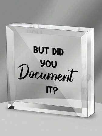 1pc 'but Did You Document It' Office Quote Acrylic Square Plaque - Funny Office Decor - Decor For Home Living Room, Shelf, Desk. Gift For Coworker, Friend, Employee Birthday