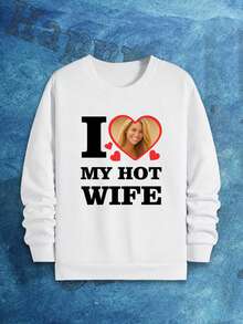 Men Plus Customized Couple Plus Size Sweatshirt, "I LOVE MY HOT WIFE" Letter Print, Personalized With Photo And Text - Suitable For Couple Gift/Anniversary, Autumn/Winter Hoodie, Long Sleeve Top