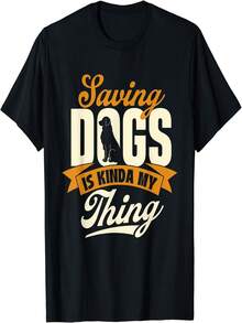 Saving Dogs Is Kinda My Thing - Animal  & Adoption T-Shirt, Cute, Men's T-Shirt