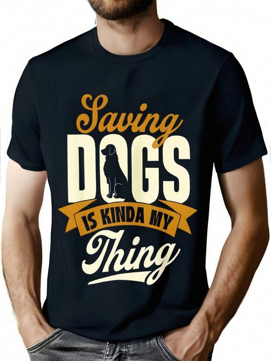 Saving Dogs Is Kinda My Thing - Animal  & Adoption T-Shirt, Cute, Men's T-Shirt