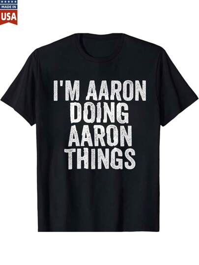 I'm Aaron Doing Aaron Things Men's Graphic T-Shirt - Funny Personalized Name Tee For Everyday Wear, Made In USA