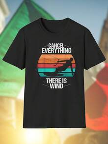 CANCEL EVERYTHING THERE IS WIND Maglietta Uomo Cotone Moda Estiva Casual  Regalo Originale T Shirt Sport Tempo Libero Offerta Speciale Acquista Subito