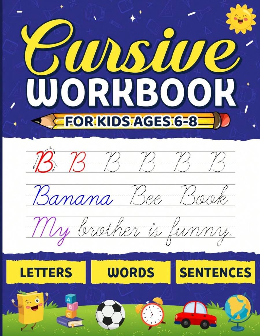 Cursive Workbook For Kids Ages 6-8: Complete Alphabet Handwriting ...
