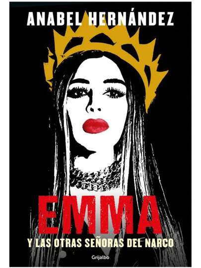 Libro Emma y las otras señoras del narco, literatura contemporánea mexicana, historias reales, obra recomendada para adultos
