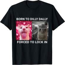 Born To Dilly Dally Forced To Lock In Cat Meme T-Shirt - Black 14 - View 1