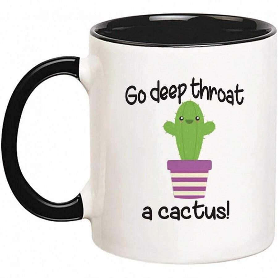 Fonhark - Go Deep Throat A Cactus, Adult Humor Coffee Mug, 11 Oz Novelty Coffee Mug/Cup - 1 - View 1