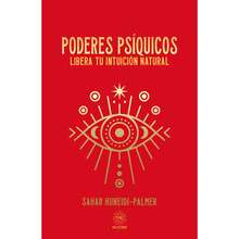 Poderes Psíquicos Libera Tu Intuición Natural Sahar Huneidi La Guía Que Necesitas Para Perfeccionar Tus Habilidades Psíquicas - Libro único - Ver 1