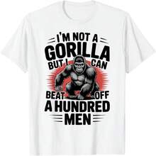 Not A Gorilla But I Can 100 Men Funny T-Shirt - 白13 - 查看 1