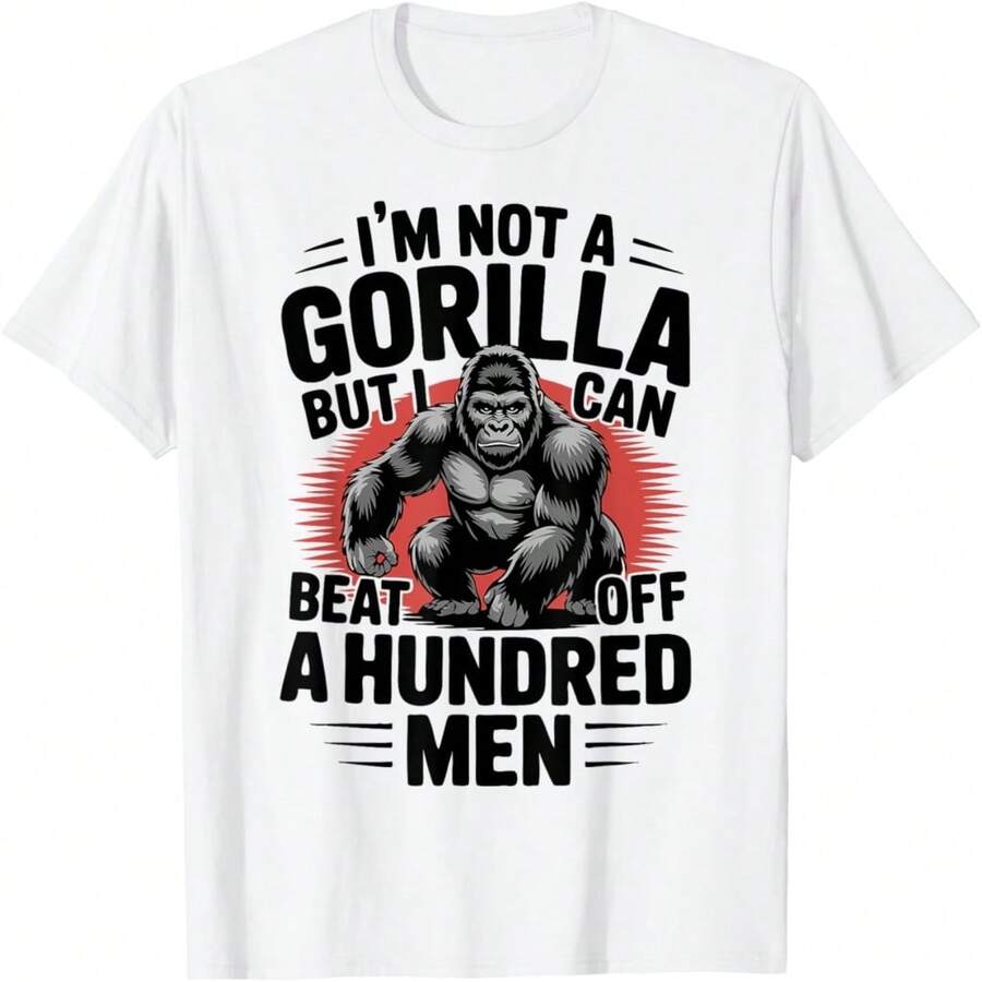 Not A Gorilla But I Can 100 Men Funny T-Shirt - 白13 - 查看 1