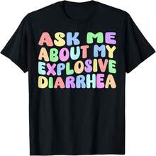 Ask Me About My Explosive Diarrhea | Edgy Adult Humor Funny T-Shirt - 黑色 14 - 查看 1