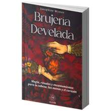 Brujería Develada Magia, Encantamientos Y Rituales Para Cabeza, Las Manos Y Corazón Josephine Winter - Libro único - Ver 5