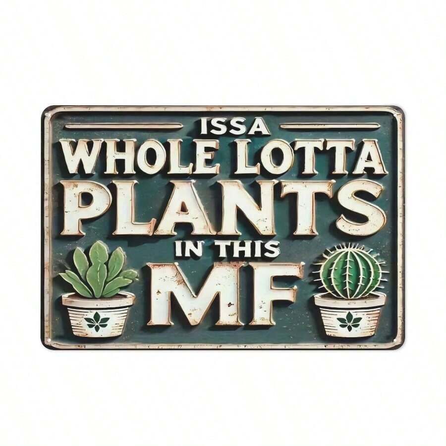 1pc 20x30cm ISSA WHOLE LOTTA PLANTS IN THIS MF Metal Signs Personalized ,2D Wall Hanging Decor ,Coffee Bar Room Bathroom Home Wall Fall Bedroom Classroom Kitchen Porch Office House Decoration Stuff Classroom Living Patio Outdoor Decor Decorations Halloween 805 - 彩色 - 查看 1