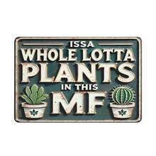 1pc 20x30cm ISSA WHOLE LOTTA PLANTS IN THIS MF Metal Signs Personalized ,2D Wall Hanging Decor ,Coffee Bar Room Bathroom Home Wall Fall Bedroom Classroom Kitchen Porch Office House Decoration Stuff Classroom Living Patio Outdoor Decor Decorations Halloween 805 - 彩色 - 查看 2