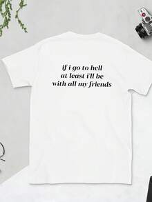 If I Go To  At Least Ill Be With All My, Back Print Shirt, If I Go To  At Least I'll Be With All My - Blanco - Ver 1
