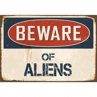 Beware Of Aliens Metal Sign Aliens Sign Aliens Plaque