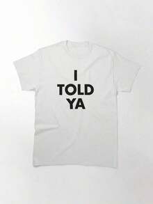I Told Ya Essential-Shirt, Women's-Shirt, 220g Cotton, Casual Crew Neck, Relaxed Days And Casual Outings.Suitable Both Men And Wo - 白色 - 查看 1