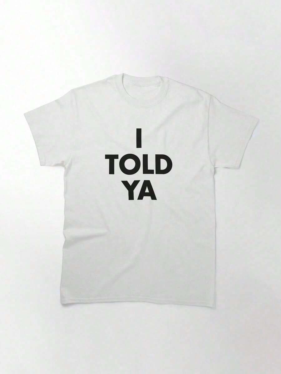 I Told Ya Essential-Shirt, Women's-Shirt, 220g Cotton, Casual Crew Neck, Relaxed Days And Casual Outings.Suitable Both Men And Wo - 白色 - 查看 1