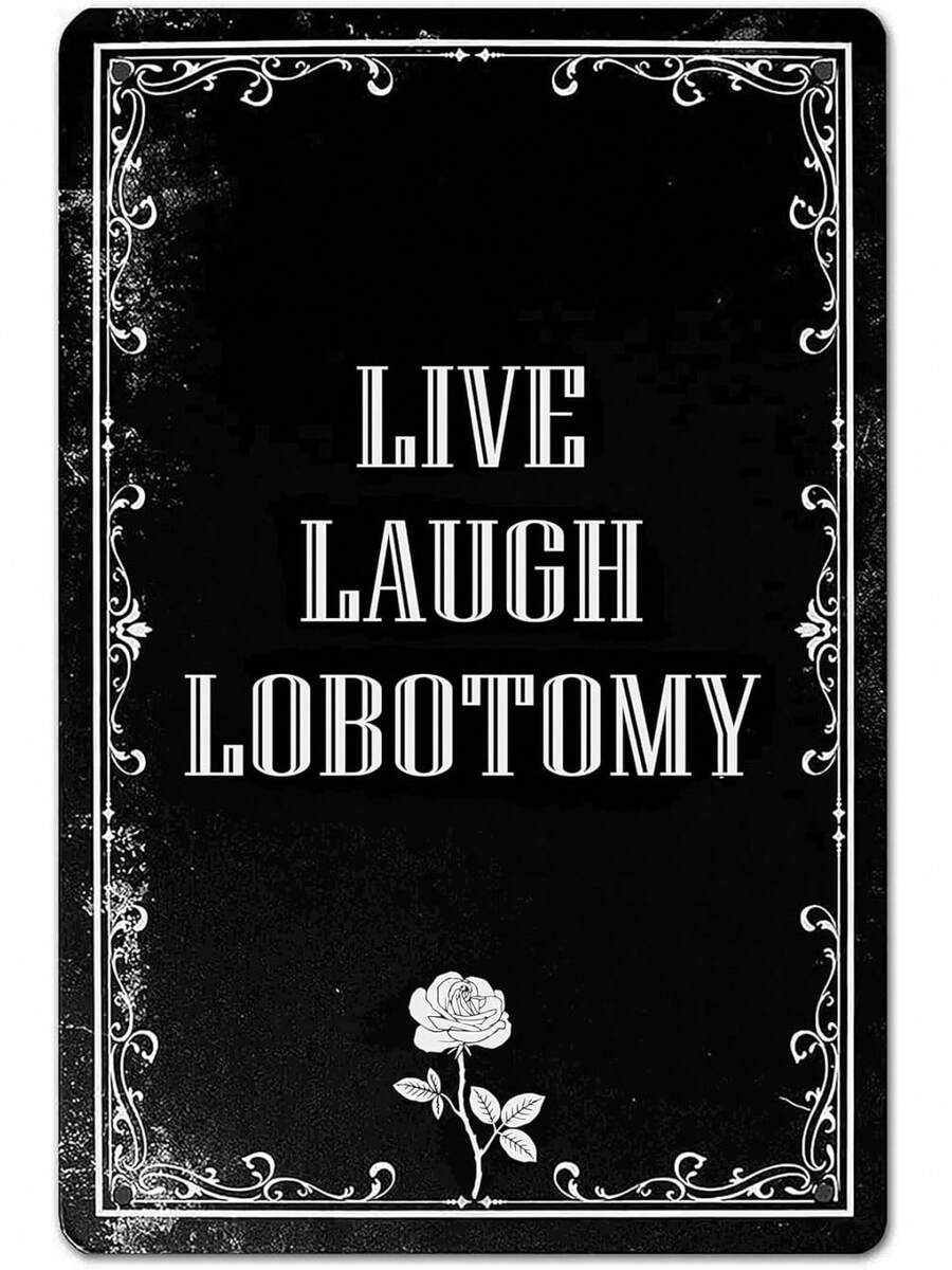 Live Laugh Lobotomy Sign Gothic Wall Decor - Unique Home Decor For Living Room, Bathroom, And Goth Bedroom |   Dark Academia And Grunge Room Decor, 8 X 12 Inch (942) - 黑灰色 - 查看 1