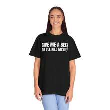 Give Me A Beer Unisex Garment Dyed T Shirt - Funny Shirt - Joke - Party - Gift For Men And Women - 黑色 - 查看 2