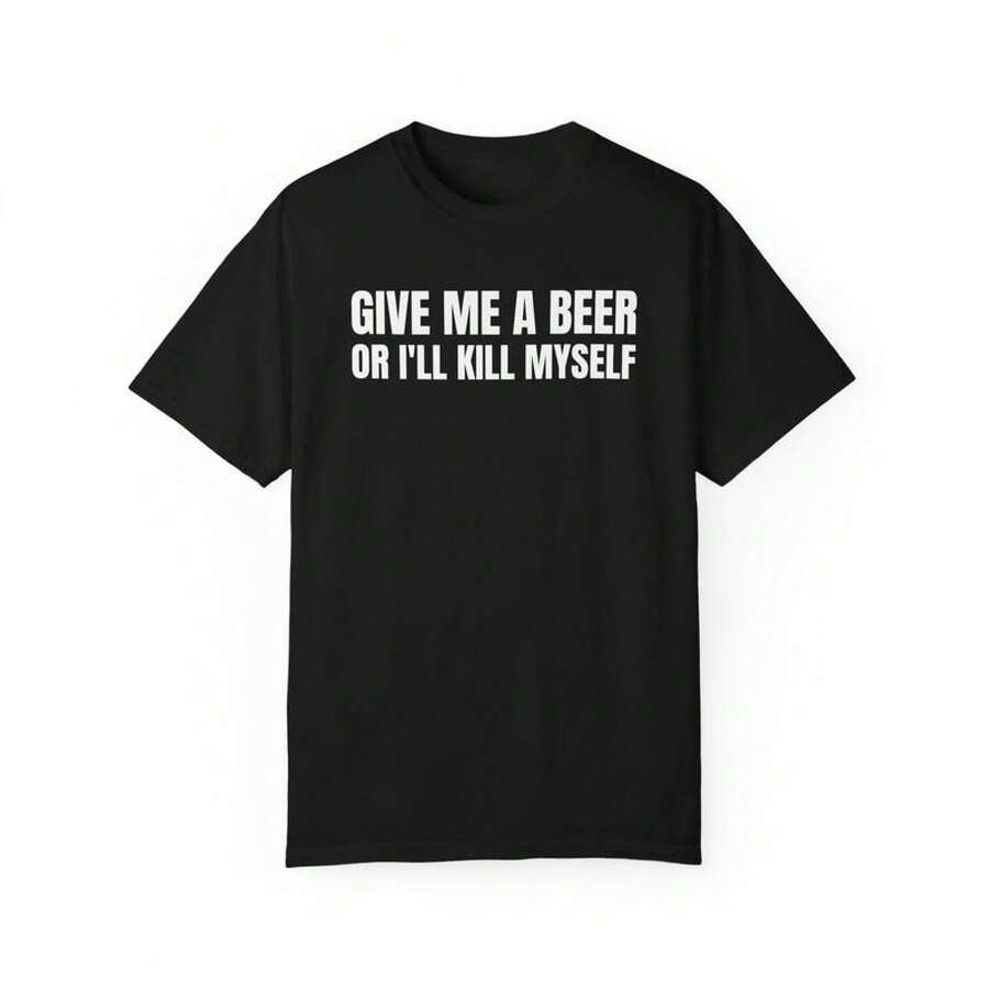 Give Me A Beer Unisex Garment Dyed T Shirt - Funny Shirt - Joke - Party - Gift For Men And Women - 黑色 - 查看 1