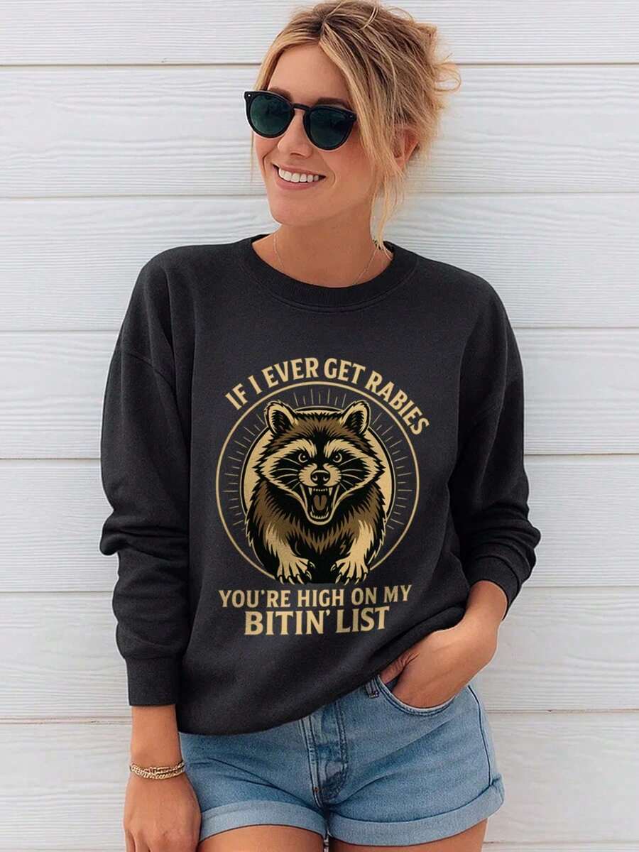 Sweatshirt For Women,
Funny Raccoon, Sarcastic Raccoon Graphic - Everyday Wear Gift, "If I Ever Get Rabies You're High On My Bitin' List " Shirt, Sassy Raccoon, Raccoon Meme, Adult Humor Shirt, Clothing For Autumn And Winter Seasons - 黑色 - 查看 1