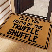 , Entrance Welcome Mat Funny Door Mat First You Gotta Do The Truffle Shuffle Non-Woven Fabric Top With A Anti-Slip Rubber Back Doormat Prank Gift Indoor Outdoor Kitchen Hello Mat,  Novelty Doormat, Durable Doormat, Machine Washable Mat, Gift Shoppers - Nhiều màu - Xem 5