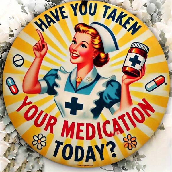 1pc Vintage Metal Iron Sign "Have You Taken Your Meds Today?" - Durable, Easy To Install Wall Decor With Cheerful Nurse Illustration, Suitable For Home, Hospital, Indoor And Outdoor Spaces - Humorous Health Reminder, Ideal Holiday Gift