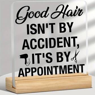 1pc Barber Shop Acrylic Quote Sign Good Hair Isn't By Accident It's By Appointment, Clear Desk Plaque With Wooden Base, Inspirational Reception Counter Decor For Hairstylists Cosmetologists Salon Owners, Graduation Gift, Christmas Gift Christmas Decorations Home Christmas Gifts Christmas Decor