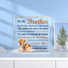 2D Transparent Square Acrylic Decor - Heartwarming Gift For Brothers: No Matter The Distance, Love And Support Remain, Exclusive Brother Anniversary Gift - Ornaments - View 6