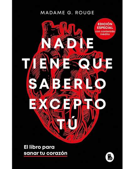 Nadie tiene que saberlo excepto tú (edición especial con contenido inédito): El libro para sanar tu corazón