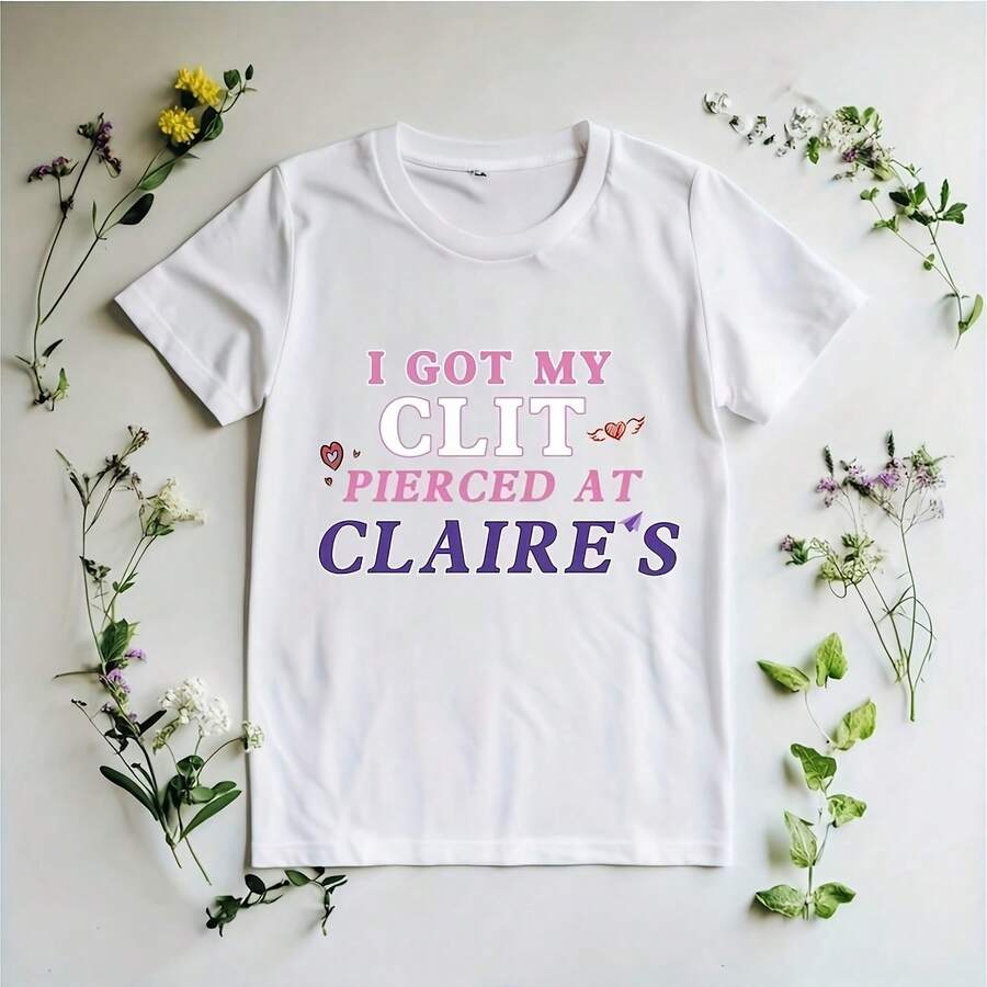 I Got My Clt Pierced At Claire Shirt, Adult Humor Swea220G Pure Cotton T-Shirt - Perfect For Everyday Wear And Leisure Time, A Great Gift For Who Love To Travel And Enjoy - 白色 - 查看 1