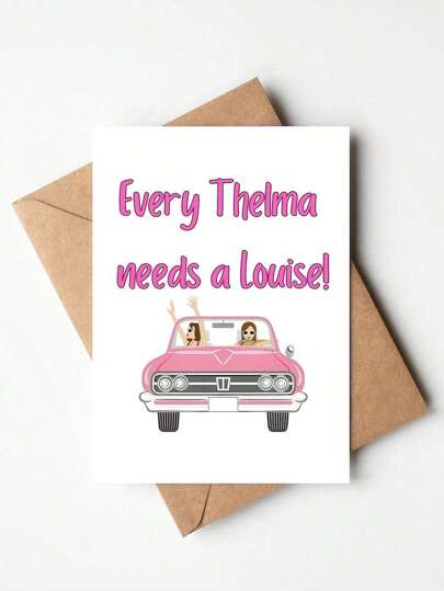 1pc Funny Friendship Greeting Card With Envelope- "Every Thelma Needs A Louise" Pink Car Design - High-Quality, Perfect For Best Friends, Siblings, And Confidants - Ideal Gift For Friendship Day, Friendship Gifts