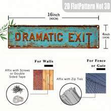 1 pièce Panneau métallique vintage DRAMATIC EXIT - Décoration de maison, Art mural, Restaurant, Bar, Café, Garage et Style de ferme. Panneau de rue de fantaisie plat 2D (10 x 40 cm)