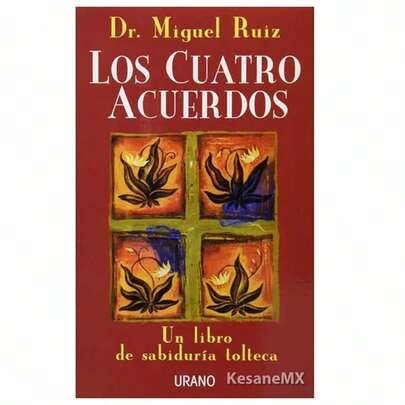 Los cuatro acuerdos libro Dr. Miguel Ruiz obra de autoayuda clásica, desarrollo personal, crecimiento espiritual, lectura recomendada, edición especial