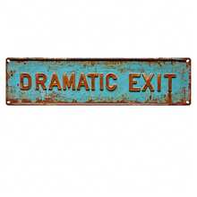 1 pièce Panneau métallique vintage DRAMATIC EXIT - Décoration de maison, Art mural, Restaurant, Bar, Café, Garage et Style de ferme. Panneau de rue de fantaisie plat 2D (10 x 40 cm)