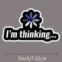 3-Inch "Thoughtful Pause" Sticker - Whimsical - Themed Vinyl Sticker With Floral & Text Art For Laptops, Notebooks, Water Bottles, Introvert Enthusiasts, And Fun Decor | Great For Mindfulness Fans, Creativity Seekers, And Those Into Playful Contemplation Puns