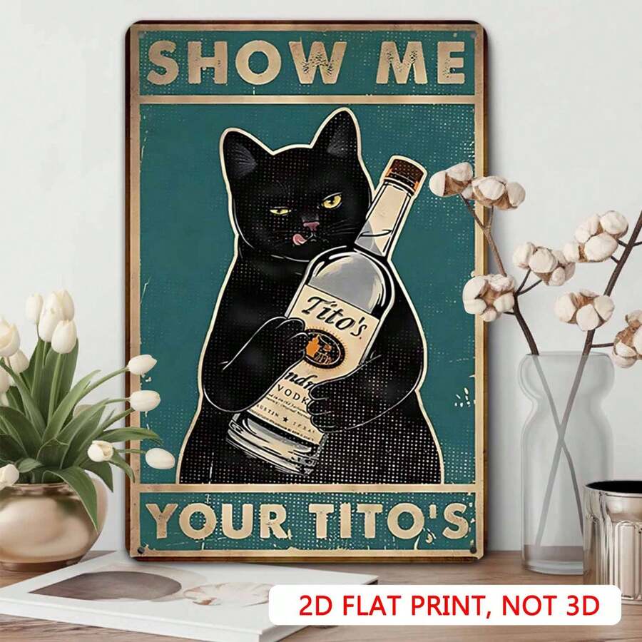 1PC 2D Flat Metal Tin Sign, 8x12 Inches, Black Cat Holding Tito's Vodka, Decorative Plaque & Wall Art, Bar Decor, Pub Decor, Home Decor, Man Cave Decor, Vintage Style Poster Print - Nhiều màu - Xem 1