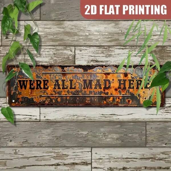 1pc 15.75" X 3.94" Vintage Style "We're All Mad Here" Metal Wall Sign - Rustic Metal Decor For Home, Farmhouse, Bathroom, Cafe, Garage, Porch, Bedroom - , Easy To Install, Creative Gift Idea, Random Hole Pattern